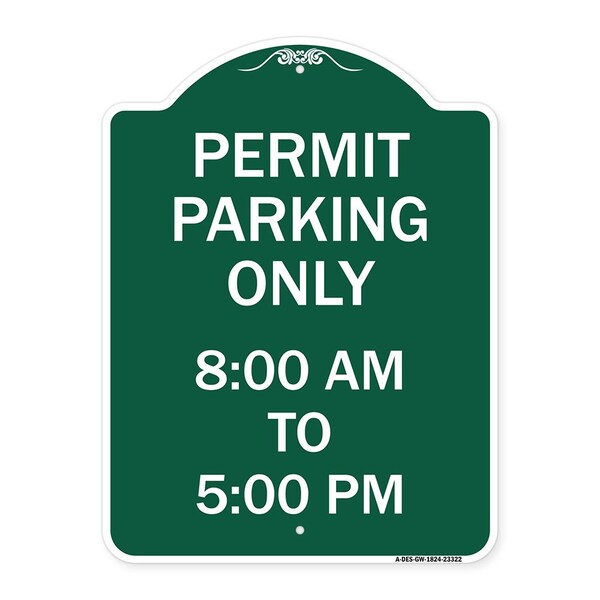 Permit Parking 8-00 Am to 5-00 Pm, Green & White Aluminum Sign, 18" x 24", GW-1824-23322